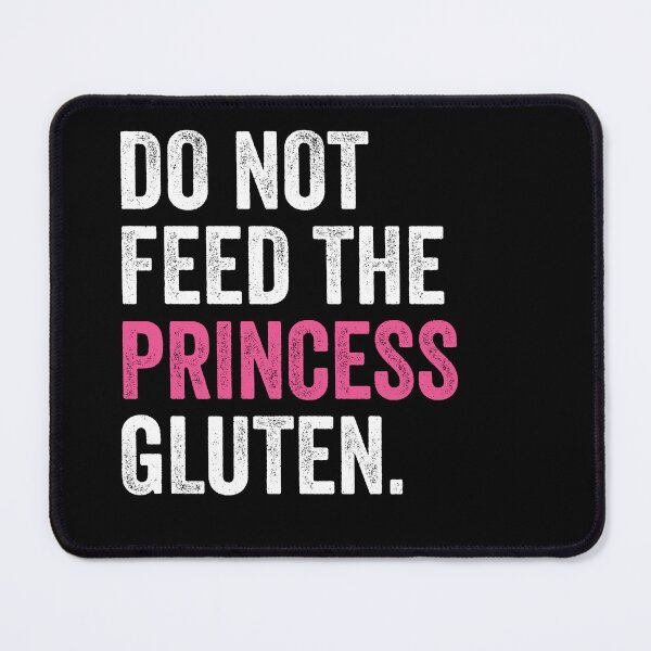 Item preview, Do Not Feed The Princess Gluten - Funny Gluten Free designed and sold by kevzadevinca.