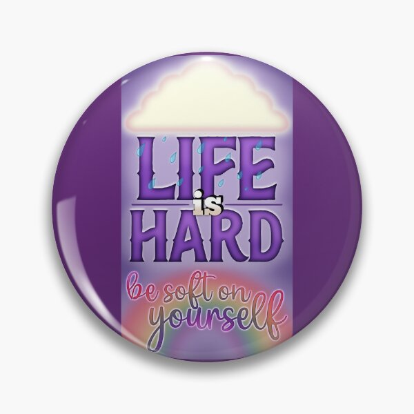 Item preview, Life is Hard, Be Soft on Yourself designed and sold by Danii Allen.