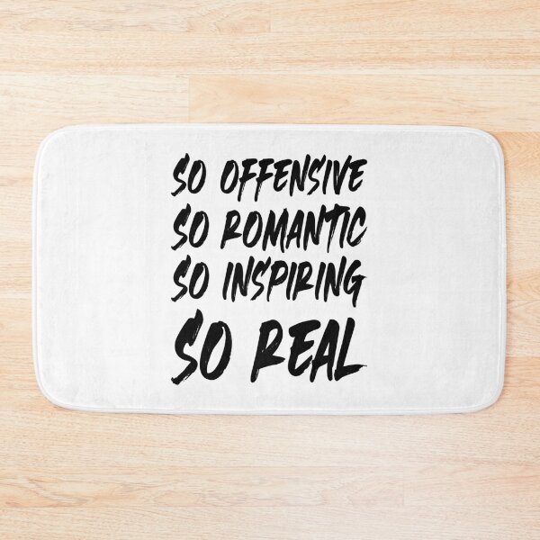 Item preview, SO OFFENSIVE SO ROMANTIC SO INSPIRING SO REAL. BLACK DESIGN designed and sold by Rejiboustarts.