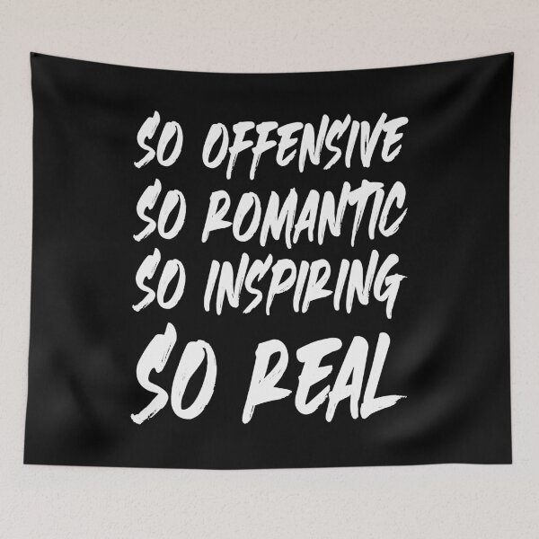 Item preview, SO OFFENSIVE SO ROMANTIC SO INSPIRING SO REAL. WHITE DESIGN designed and sold by Rejiboustarts.