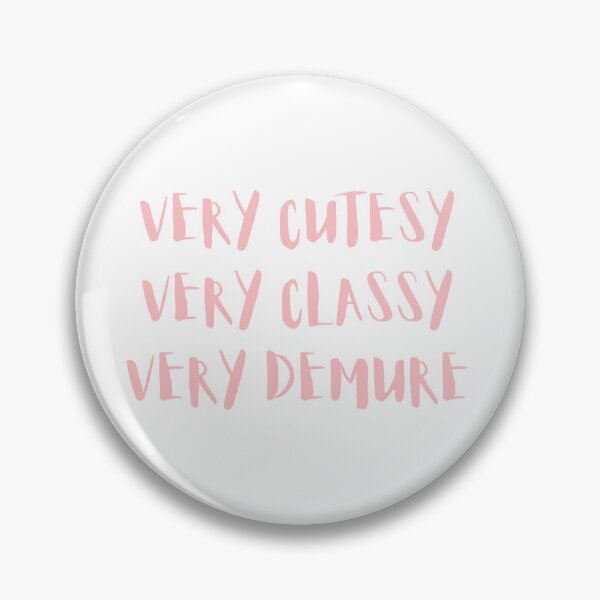 Item preview, Very Cutesy Very Classy Very Demure designed and sold by gillys.