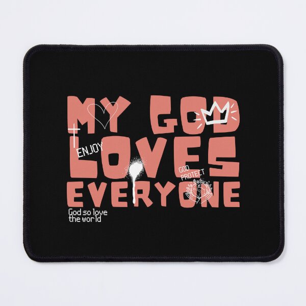 Item preview, My God loves everyone designed and sold by Peerless-Prime.