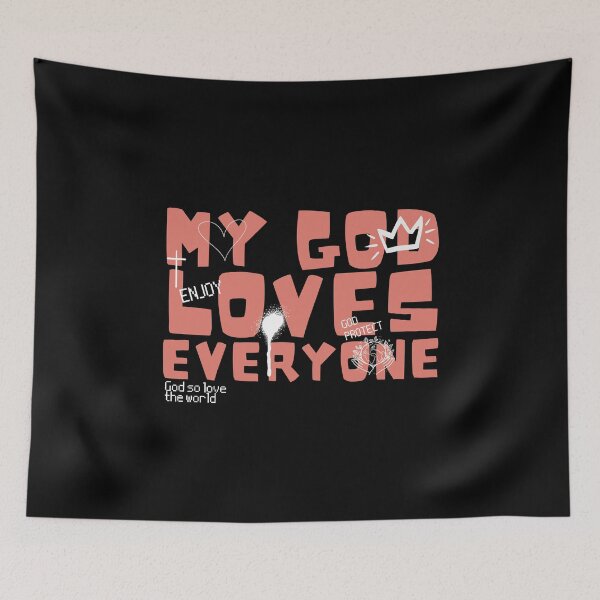 Item preview, My God loves everyone designed and sold by Peerless-Prime.
