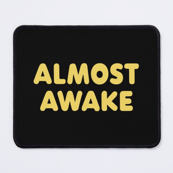 Item preview, Funny Quote Apparel and Gifts | Witty, Relatable Humour, almost awake designed and sold by harmzk90.