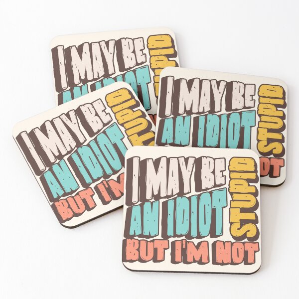 Item preview, I May Be An Idiot But I'm Not Stupid / Deadpan Humor Quote Funny Gift  designed and sold by InkyGenies.