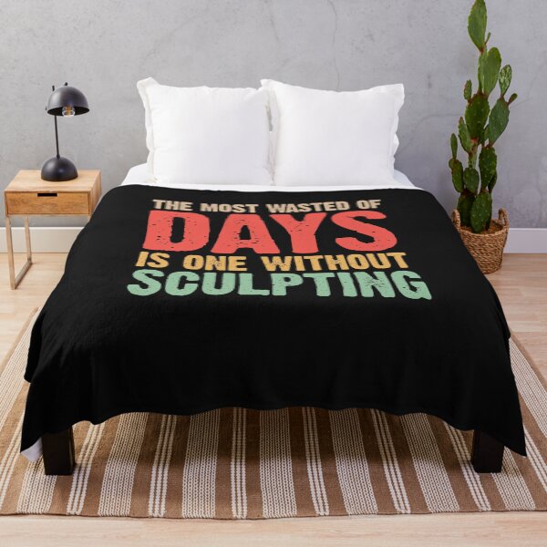 Item preview, The most wasted of days is one without scupting designed and sold by Tee Hub.