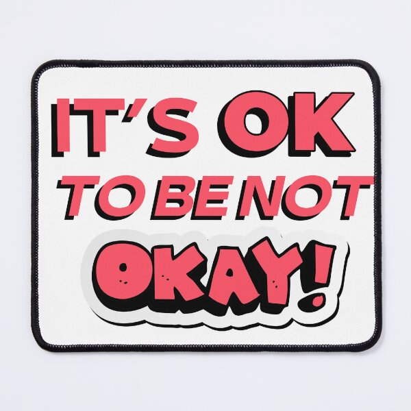 Item preview, IT'S OKAY TO BE NOT OKAY designed and sold by Luka  Emad.