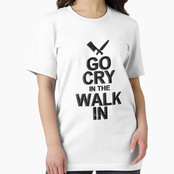 Artikel-Vorschau von Go Cry In The Walk In, designt und verkauft von CoatedDollar.