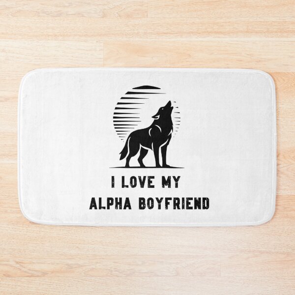 Item preview, I Love My Alpha Boyfriend designed and sold by MagChoCreations.