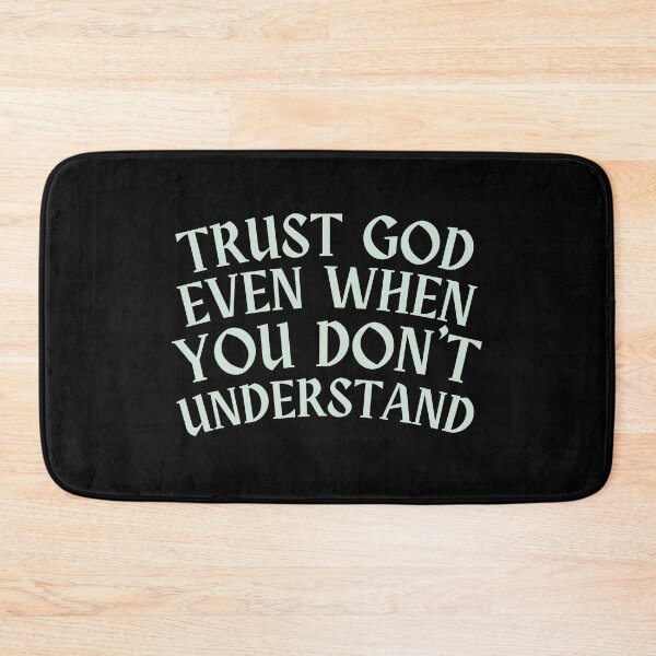 Item preview, Trust God even when you don't understand designed and sold by Peerless-Prime.