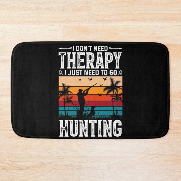 Item preview, No therapy. All I need is hunting. designed and sold by CleanDecor.