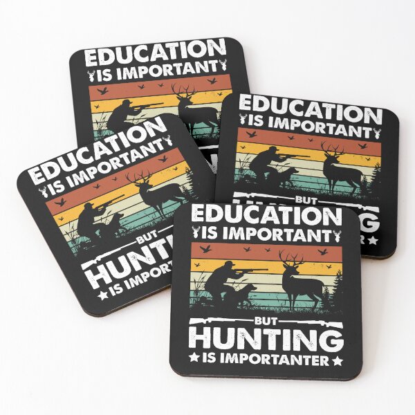 Item preview, Who needs education? Hunting is importanter! designed and sold by CleanDecor.