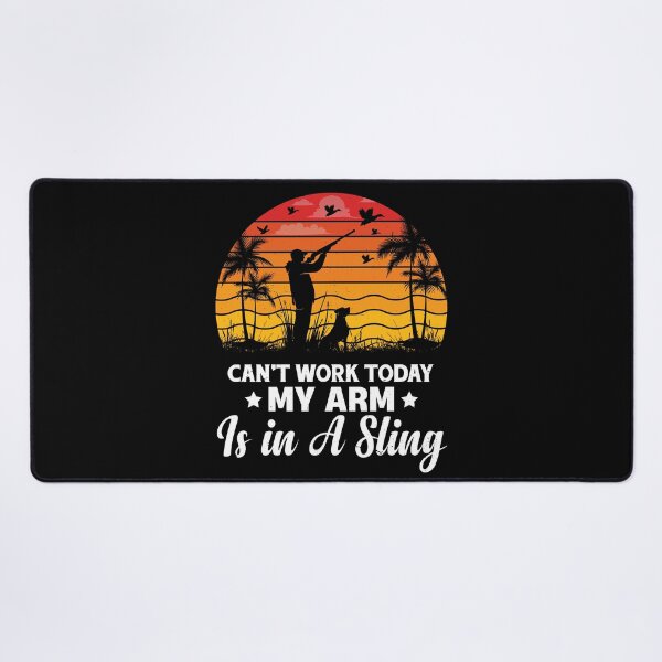 Item preview, Can't work today. Sling problem after hunting. designed and sold by CleanDecor.