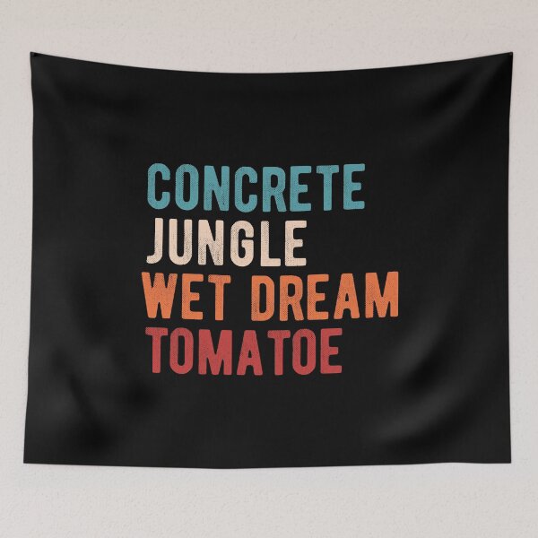 Item preview, CONCRETE JUNGLE WET DREAM TOMATO designed and sold by Mclickster.