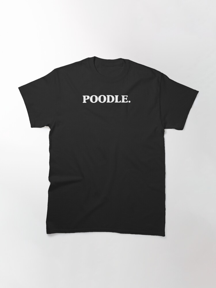 Thumbnail 3 of 7, Classic T-Shirt, POODLE. designed and sold by K9ish.