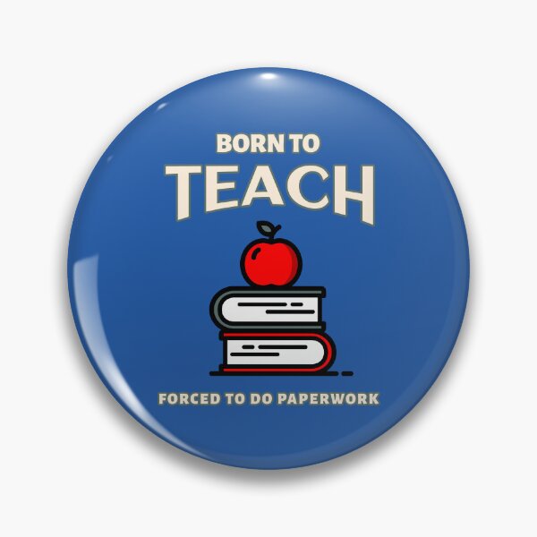 Item preview, Born to Teach, Forced to do Paperwork - Teacher Life designed and sold by Circle-Cats.