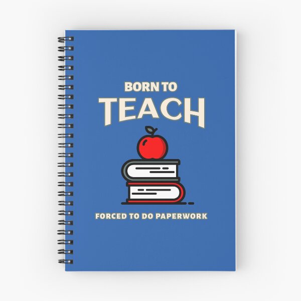 Item preview, Born to Teach, Forced to do Paperwork - Teacher Life designed and sold by Circle-Cats.