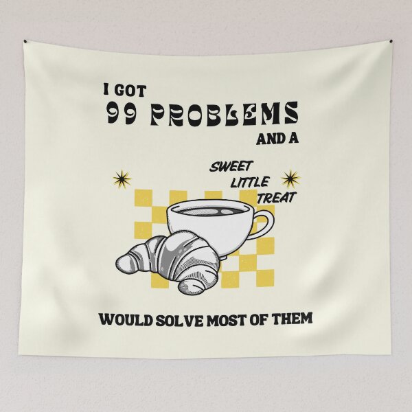 Item preview, i got 99 problems and a sweet little treat would solve them designed and sold by miss madison creates.