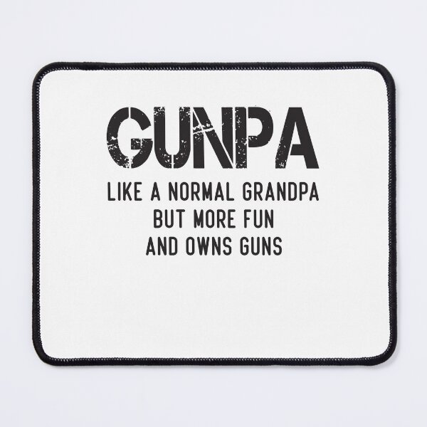 Item preview, GUNPA Like A Normal Grandpa But More Fun And Owns Guns designed and sold by clothesy7.