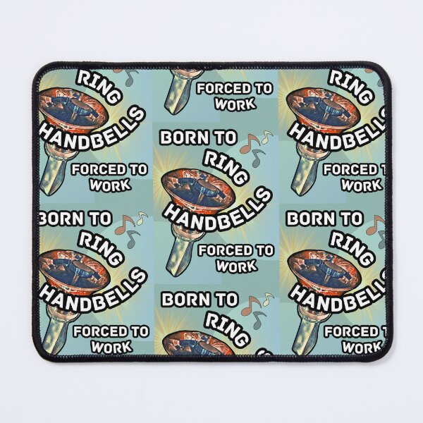 Item preview, Born to ring handbells – forced to work designed and sold by CelticClapper.