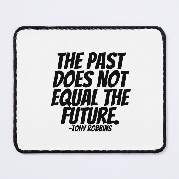 Item preview, Tony Robbins - The Past Does Not Equal The Future.  designed and sold by CharmStudio.