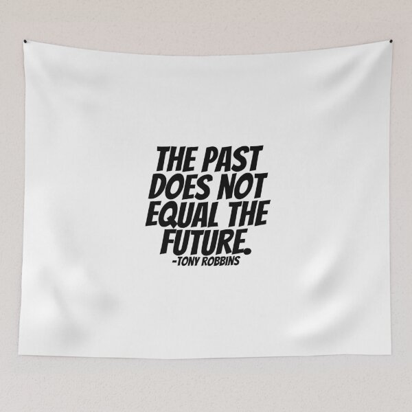 Item preview, Tony Robbins - The Past Does Not Equal The Future.  designed and sold by CharmStudio.