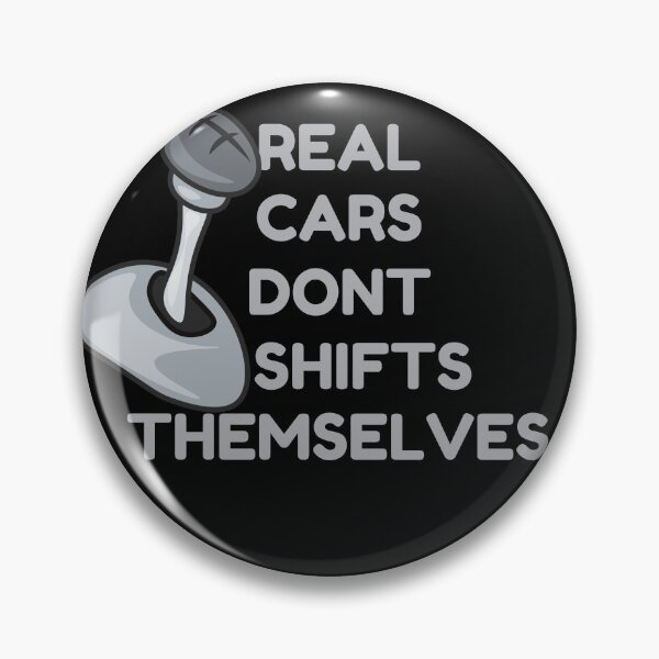 Item preview,   Real Cars Don't Shift Themselves designed and sold by BdawitShop.
