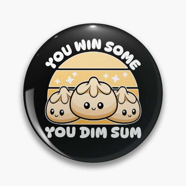 Item preview, Funny Kawaii Dumpling Pun! You Win Some You Dim Sum! designed and sold by PMCreative.