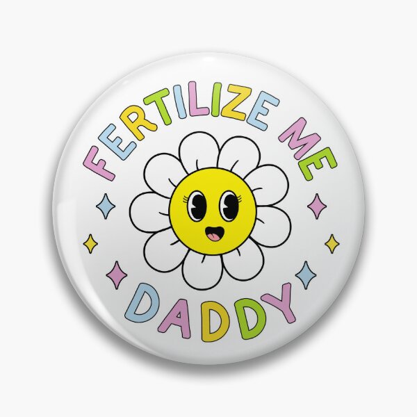 Item preview, Fertilize Me Daddy designed and sold by SunshineFruit.