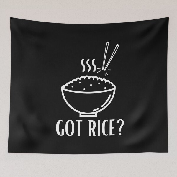 Item preview, got rice ? Food Humor designed and sold by Manara  -Art.