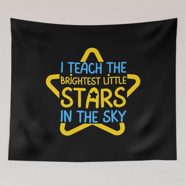 Item preview, I Teach The Brightest Little Stars In The Sky designed and sold by wildvibe.