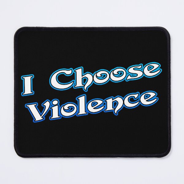 Item preview, I Choose Violence designed and sold by Shawnsonartshop.