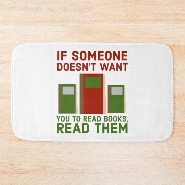 Item preview, If someone doesn’t want you to read books, read them  designed and sold by Rachel the Artist .