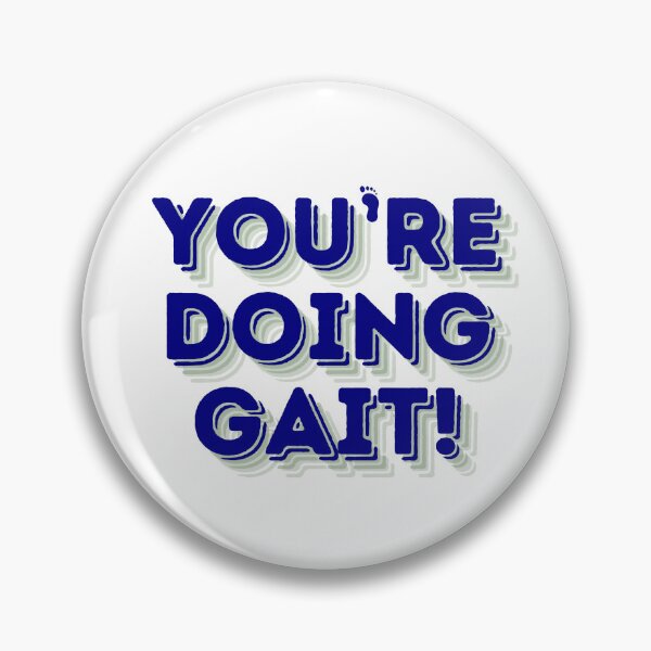 Item preview, You're Doing Gait Sweetie designed and sold by camrynboehnke.