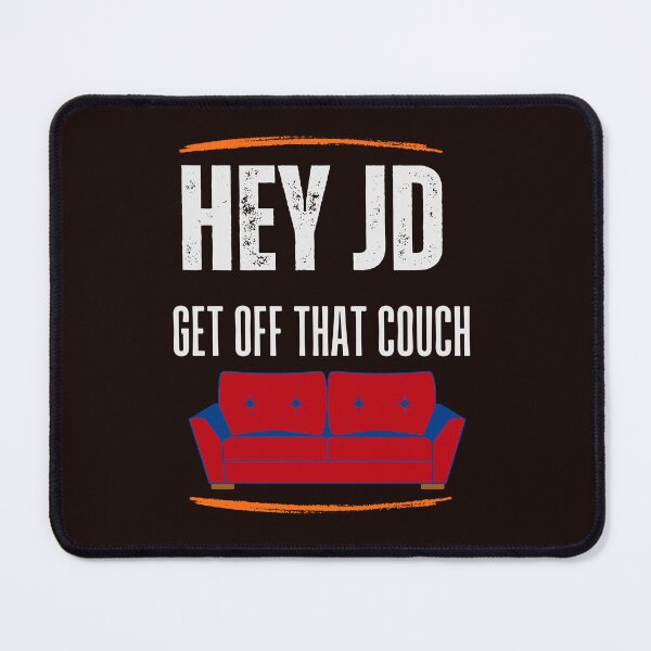 Item preview, Hey JD Move That Couch designed and sold by leshewle.
