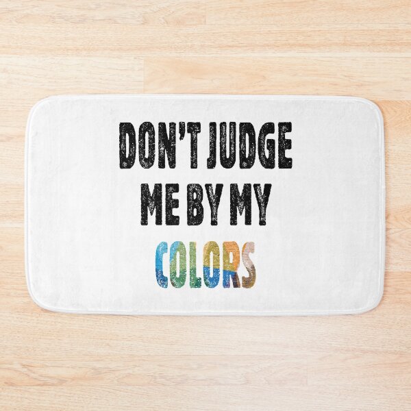 Item preview, Don’t judge me by my colors designed and sold by MagaliC.
