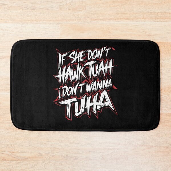 Item preview, If She Don't Hawk Tuah I Don't Wanna Talk Tuha designed and sold by TahfahTk.