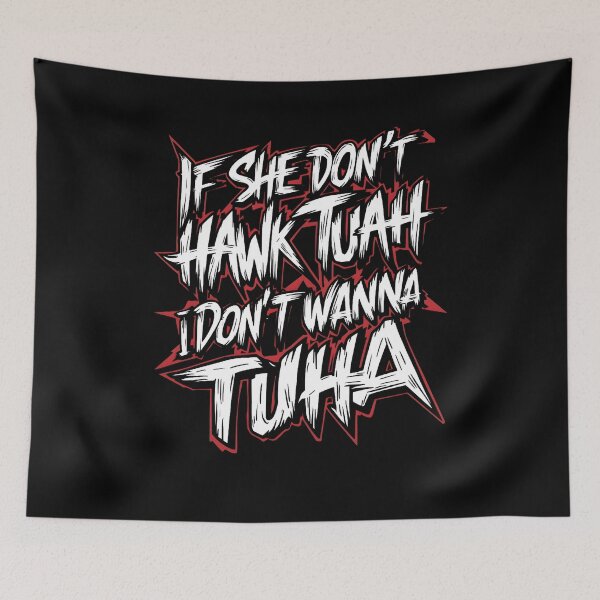Item preview, If She Don't Hawk Tuah I Don't Wanna Talk Tuha designed and sold by TahfahTk.
