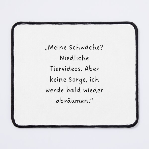 Item preview, “Meine Schwäche? Niedliche Tiervideos. Aber keine Sorge, ich werde bald wieder abräumen.” | Handwritten-Style Font | Minimalistic designed and sold by RM-Journey.