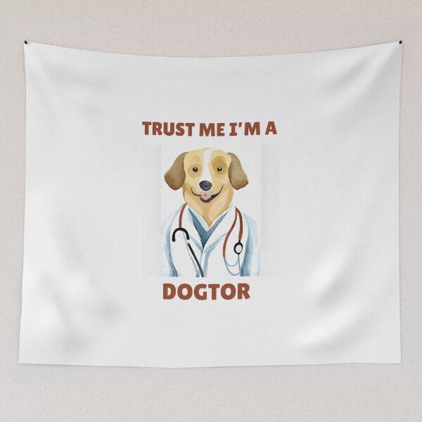Item preview, Trust Me I'm A Dogtor Funny Dog Doctor Art designed and sold by trendycac.
