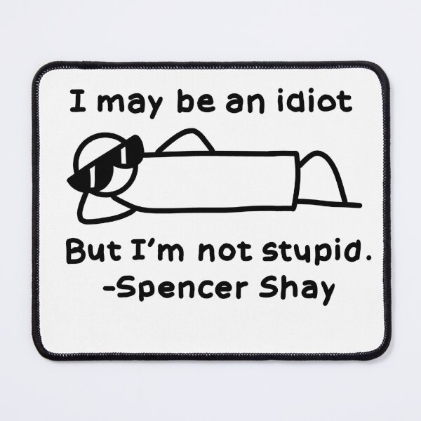 Item preview, I may be an idiot, but I'm not stupid designed and sold by ThoseLittleGuys !.