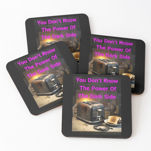 Item preview, You Don't Know The Power Of The Dark Side Of The Toast... Or Do You? We Really Don't Know  designed and sold by Hall-O-Gram.