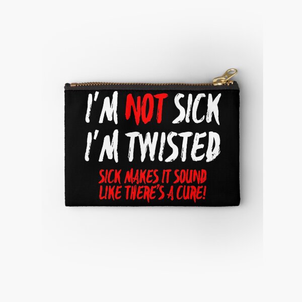 Item preview, i'm not sick i'm twisted ... White version designed and sold by Kristofsche.