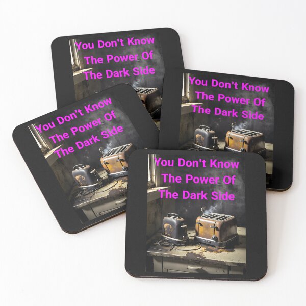 Item preview, You Don't Know The Power Of The Dark Side Of The Toast... Or Do You? We Really Don't Know  designed and sold by Hall-O-Gram.