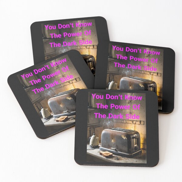 Item preview, You Don't Know The Power Of The Dark Side Of The Toast... Or Do You? We Really Don't Know  designed and sold by Hall-O-Gram.