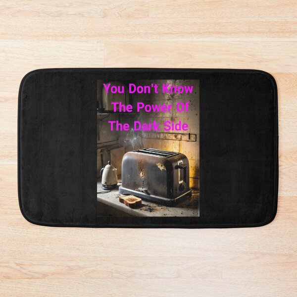 Item preview, You Don't Know The Power Of The Dark Side Of The Toast... Or Do You? We Really Don't Know  designed and sold by Hall-O-Gram.