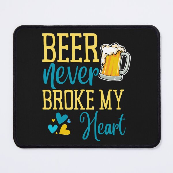 Item preview, Funny Beer Never Broke My Heart designed and sold by AlienOccupation.