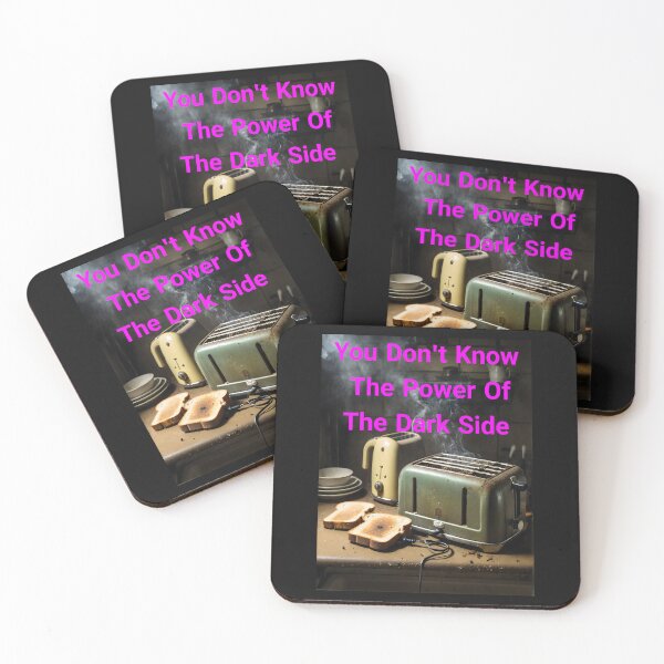 Item preview, You Don't Know The Power Of The Dark Side Of The Toast... Or Do You? We Really Don't Know  designed and sold by Hall-O-Gram.