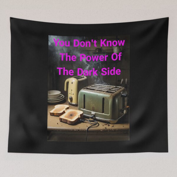 Item preview, You Don't Know The Power Of The Dark Side Of The Toast... Or Do You? We Really Don't Know  designed and sold by Hall-O-Gram.