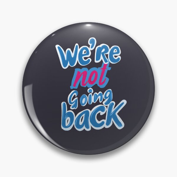 Item preview, We're Not Going Back designed and sold by Indiana215.